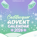 [Preorder: Ships Late Nov/Early Dec] Cadillacquer - Advent Calendar 2026 (12 Nail Polishes)