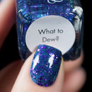 [Preorder, Ships Late Feb/Early Mar] Cadillacquer - What to Dew? Nail Polish (Flash Reflective) - Store Exclusive